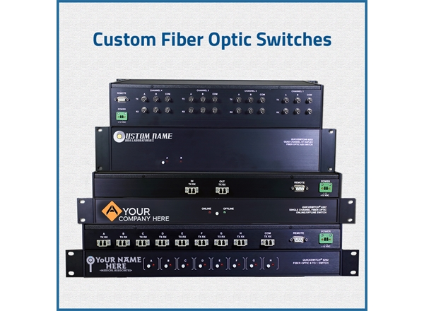 QuickSwitches, Fiber Optic Switches